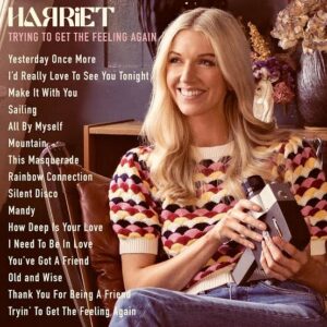 Harriet Trying to get the feeling again